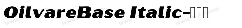 OilvareBase Italic字体转换 OilvareBase Italic字体转换
